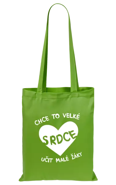 Látková taška Chce to velké srdce, učit malé žáky