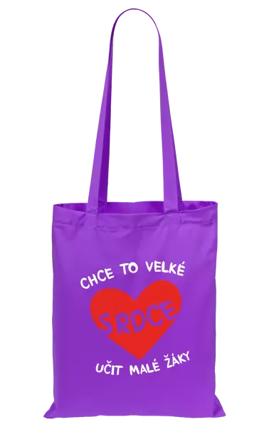 Látková taška Chce to velké srdce, učit malé žáky