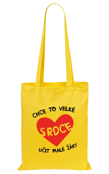 Látková taška Chce to velké srdce, učit malé žáky