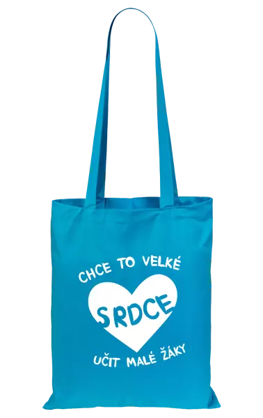 Látková taška Chce to velké srdce, učit malé žáky