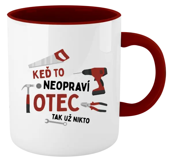 Hrnček  Keď to neopraví otec, tak už nikto