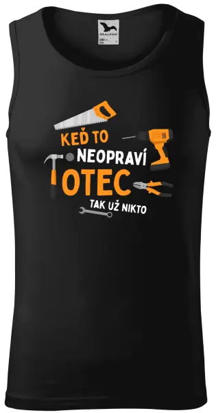 Pánske tielko Keď to neopraví otec, tak už nikto