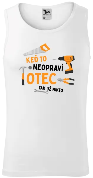Pánske tielko Keď to neopraví otec, tak už nikto