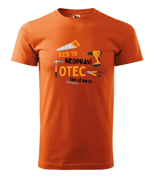 Pánske tričko Keď to neopraví otec, tak už nikto