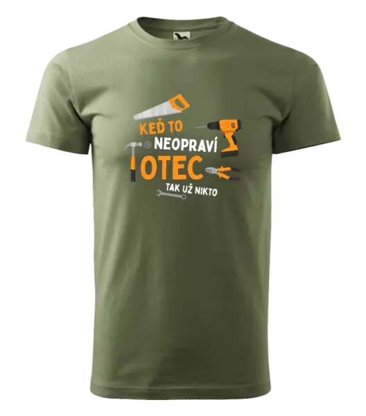 Pánske tričko Keď to neopraví otec, tak už nikto