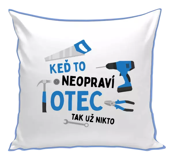 Vankúš Keď to neopraví otec, tak už nikto