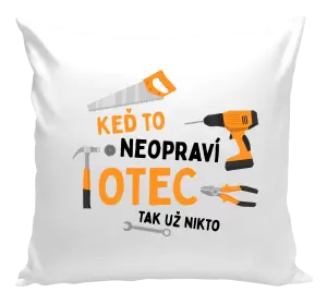 Vankúš Keď to neopraví otec, tak už nikto