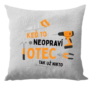 Vankúš Keď to neopraví otec, tak už nikto