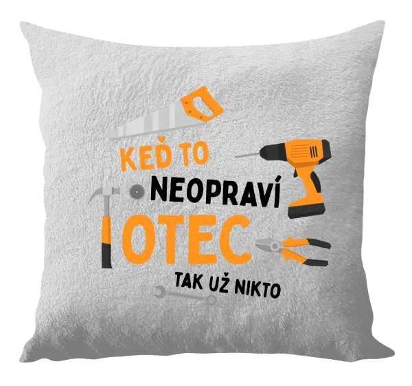 Vankúš Keď to neopraví otec, tak už nikto