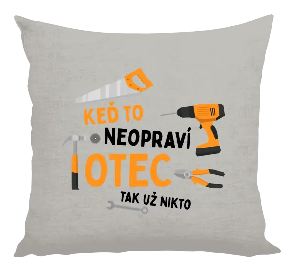 Vankúš Keď to neopraví otec, tak už nikto