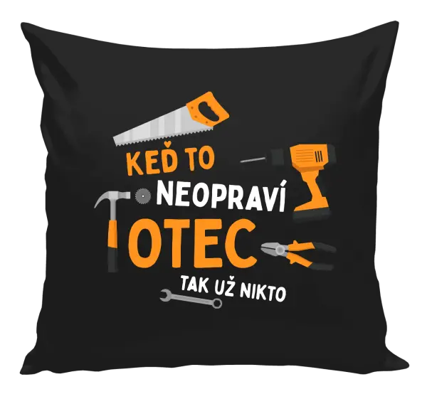 Vankúš Keď to neopraví otec, tak už nikto