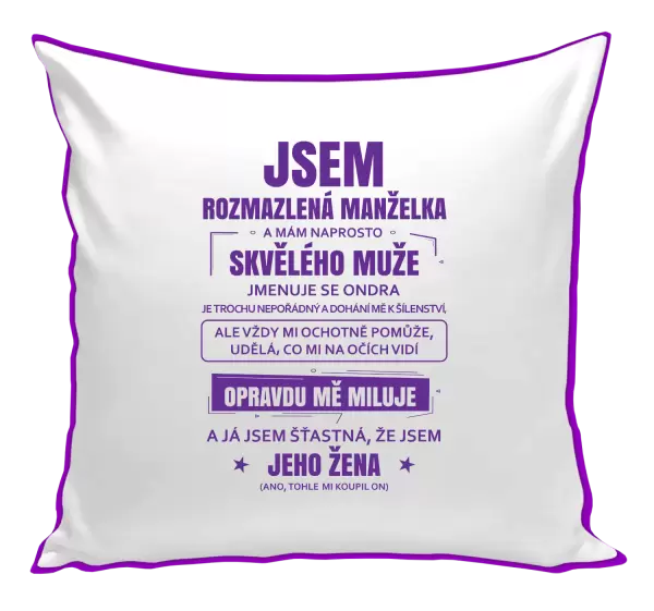 Polštář Rozmazlená manželka