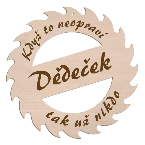 Dřevěná cedulka Když to neopraví dědeček, tak už nikdo