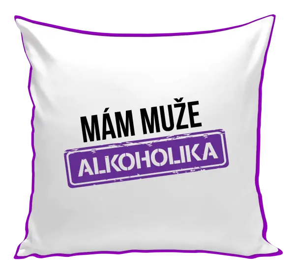 Polštář Mám muže alkoholika