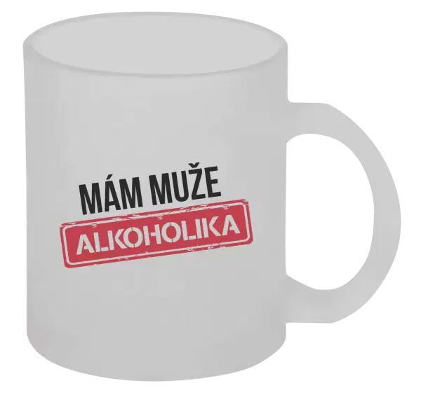 Hrnek Mám muže alkoholika