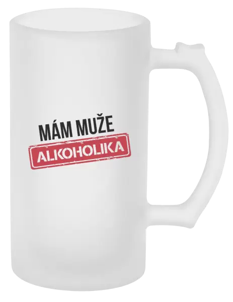 Půllitr Mám muže alkoholika
