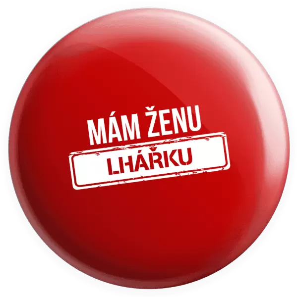 Placka Mám ženu lhářku