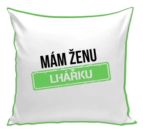Polštář Mám ženu lhářku