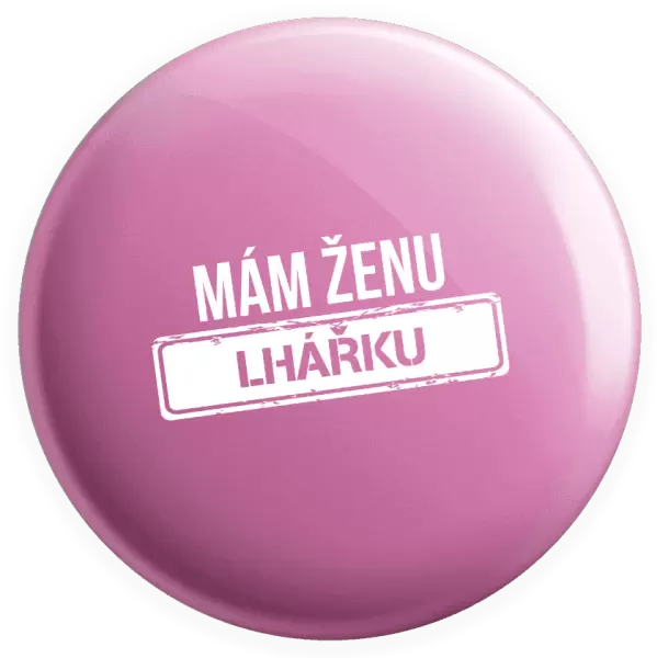 Placka Mám ženu lhářku