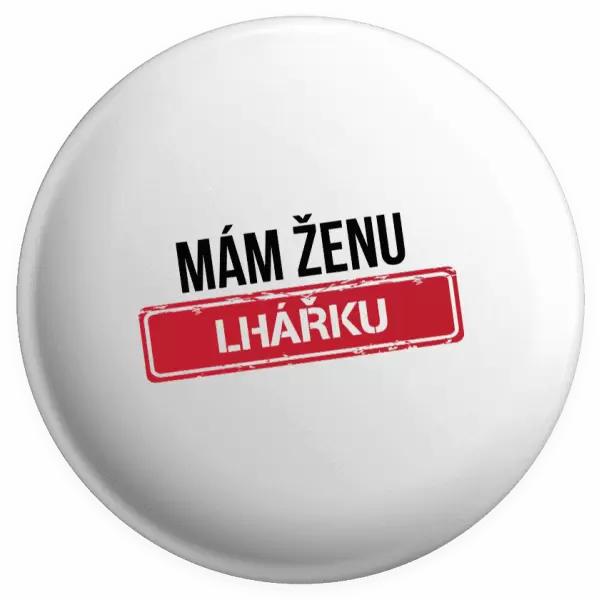 Placka Mám ženu lhářku