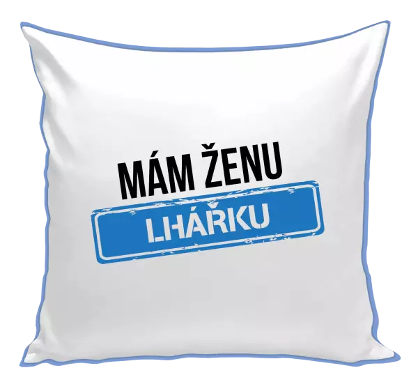 Polštář Mám ženu lhářku