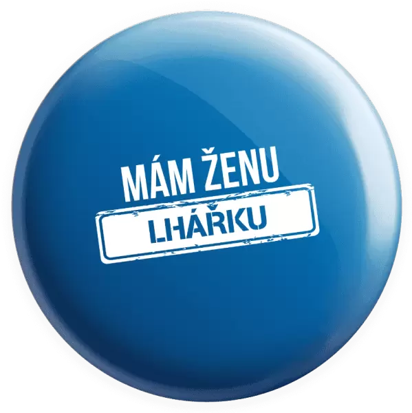 Placka Mám ženu lhářku