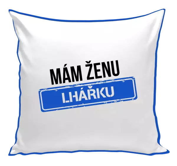 Polštář Mám ženu lhářku
