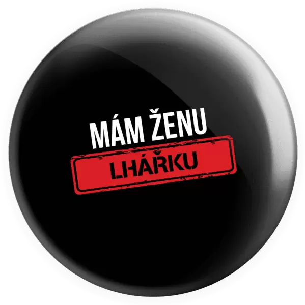 Placka Mám ženu lhářku