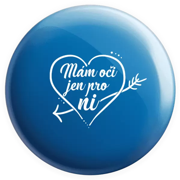 Placka Mám oči jen pro ni