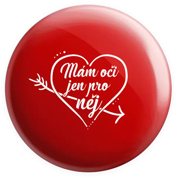 Placka Mám oči jen pro něj