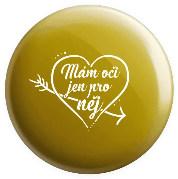 Placka Mám oči jen pro něj