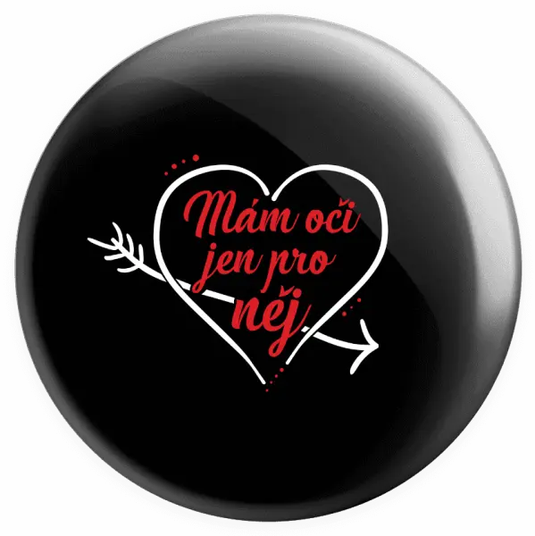 Placka Mám oči jen pro něj
