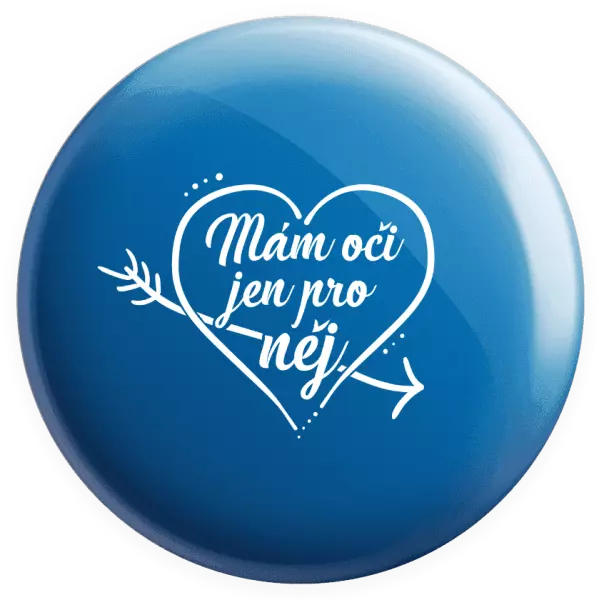 Placka Mám oči jen pro něj