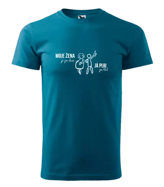 Pánské tričko Moje žena jí za dva, já piju za tři!