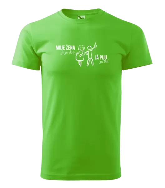 Pánské tričko Moje žena jí za dva, já piju za tři!
