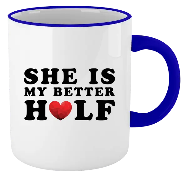 Hrnek She is my better half