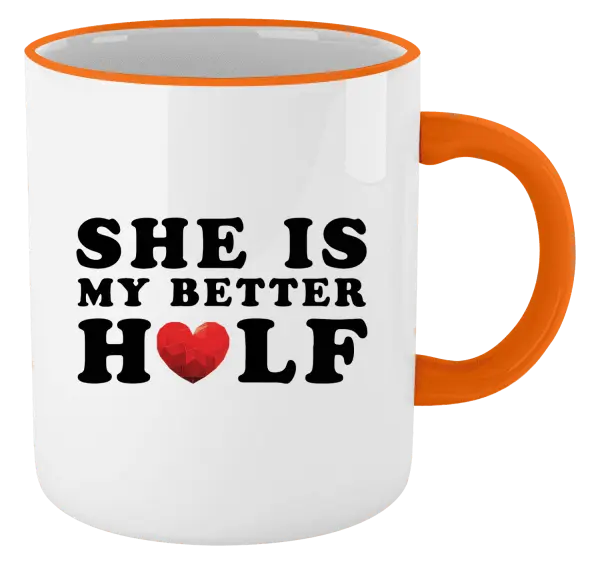 Hrnek She is my better half