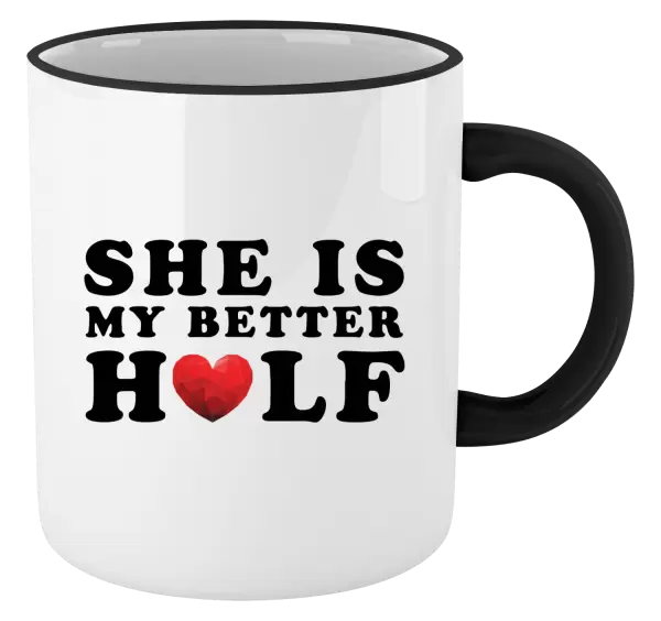 Hrnek She is my better half