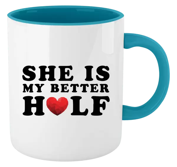 Hrnek She is my better half