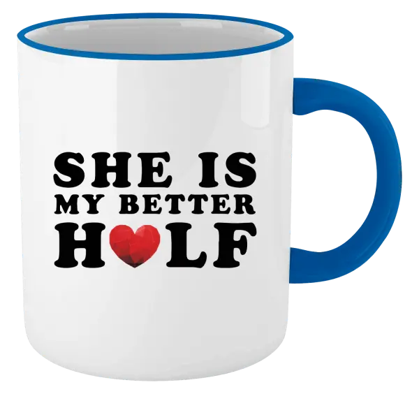 Hrnek She is my better half