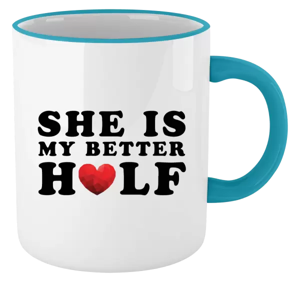 Hrnek She is my better half