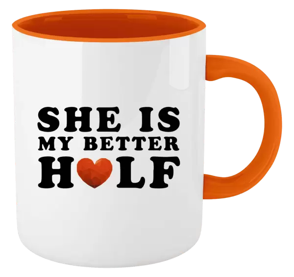 Hrnek She is my better half