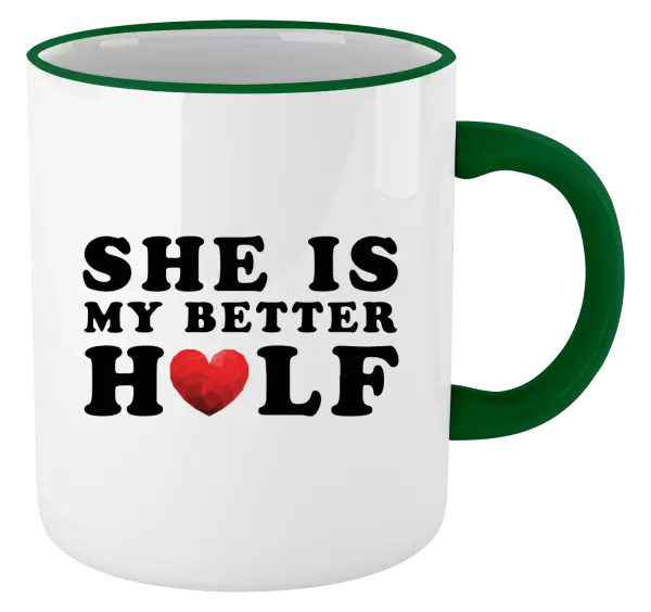 Hrnek She is my better half