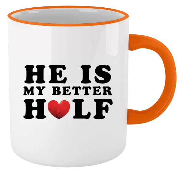 Hrnek He is my better half