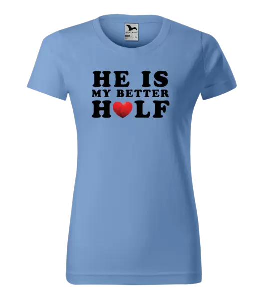 Dámské tričko He is my better half