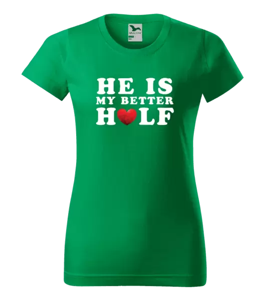 Dámské tričko He is my better half