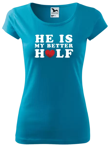 Dámské tričko He is my better half