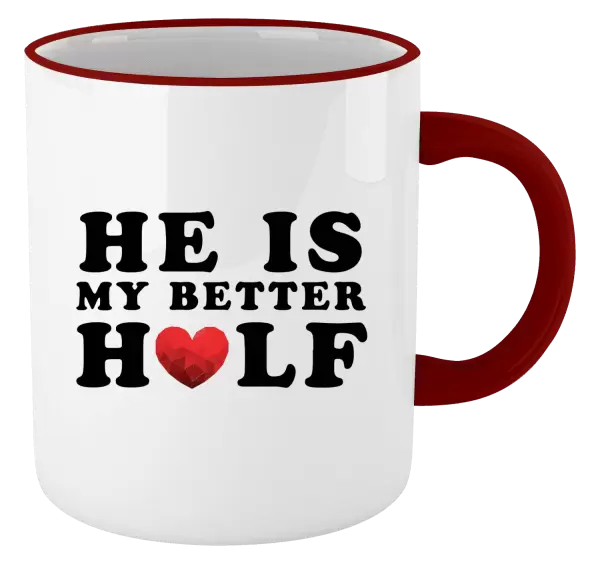 Hrnek He is my better half