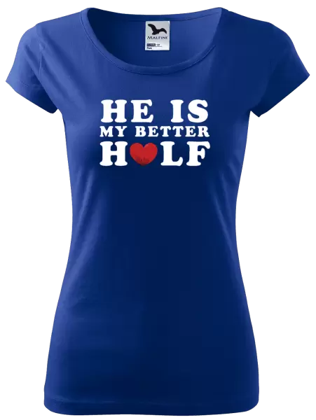 Dámské tričko He is my better half