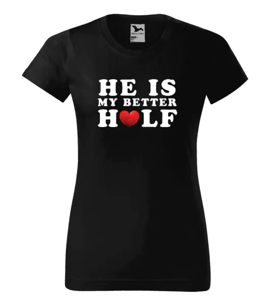 Dámské tričko He is my better half